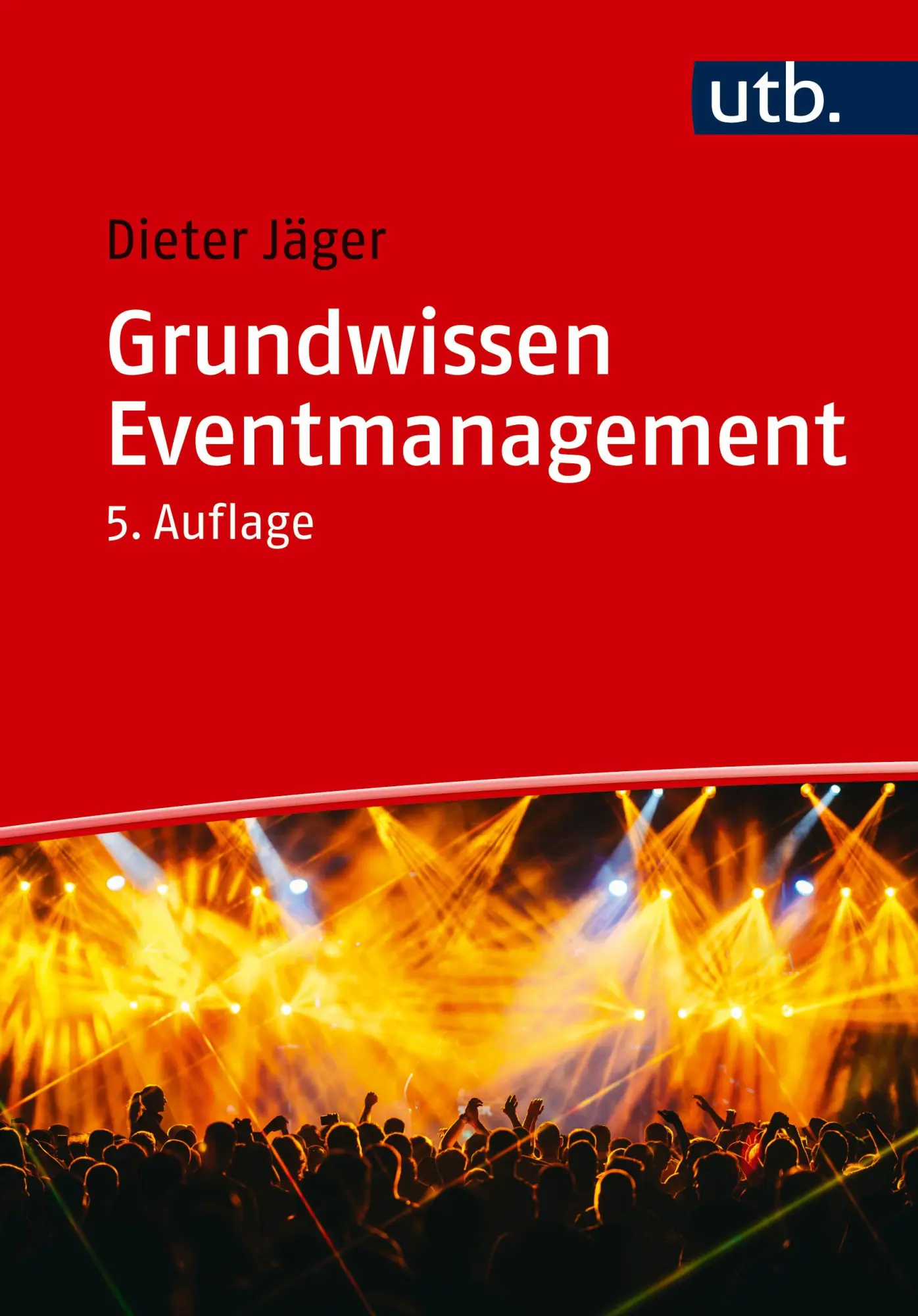 Cover: 9783825263591 | Grundwissen Eventmanagement | Dieter Jäger | Taschenbuch | 257 S.