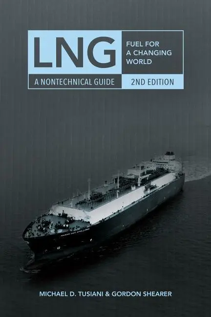 Cover: 9781593703691 | LNG – Fuel for a Changing World – A Nontechnical Guide | Buch | 2016