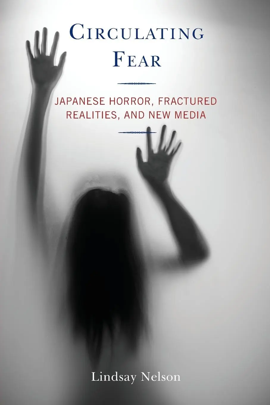 Cover: 9781793613691 | Circulating Fear | Japanese Horror, Fractured Realities, and New Media