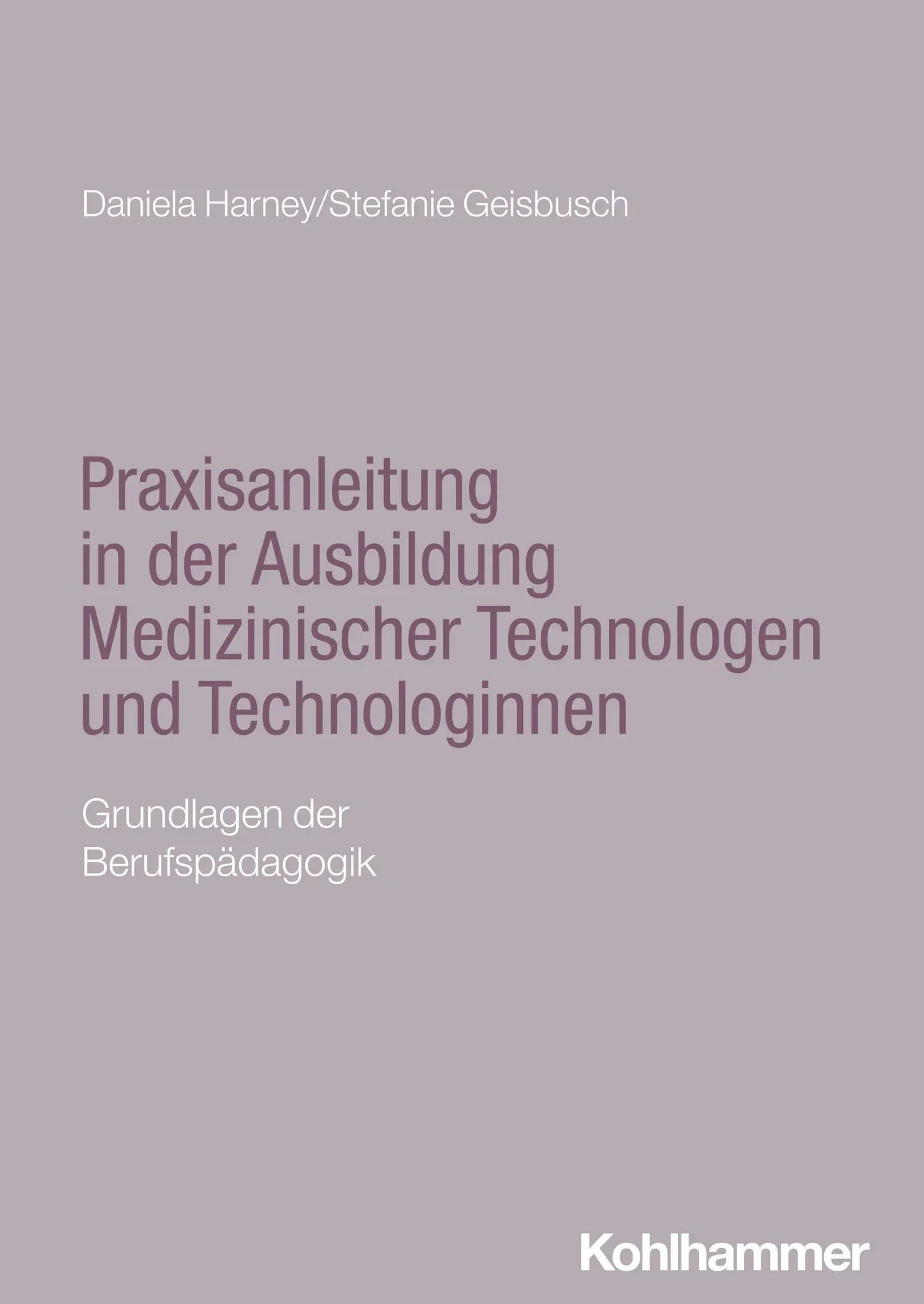 Cover: 9783170463691 | Praxisanleitung in der Ausbildung Medizinischer Technologen und...