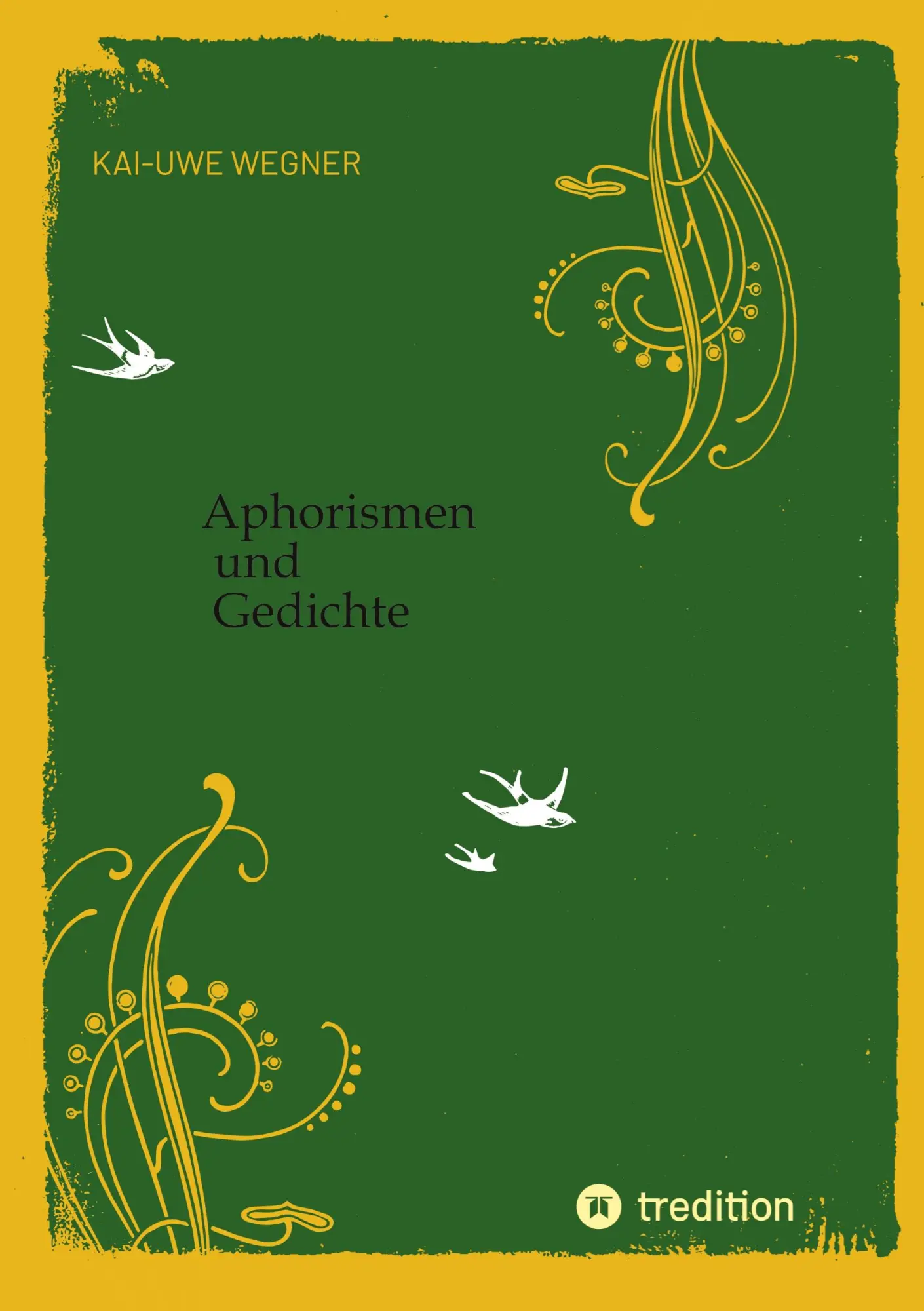 Cover: 9783384613691 | Aphorismen und Gedichte | Kai-Uwe Wegner | Taschenbuch | 480 S. | 2025