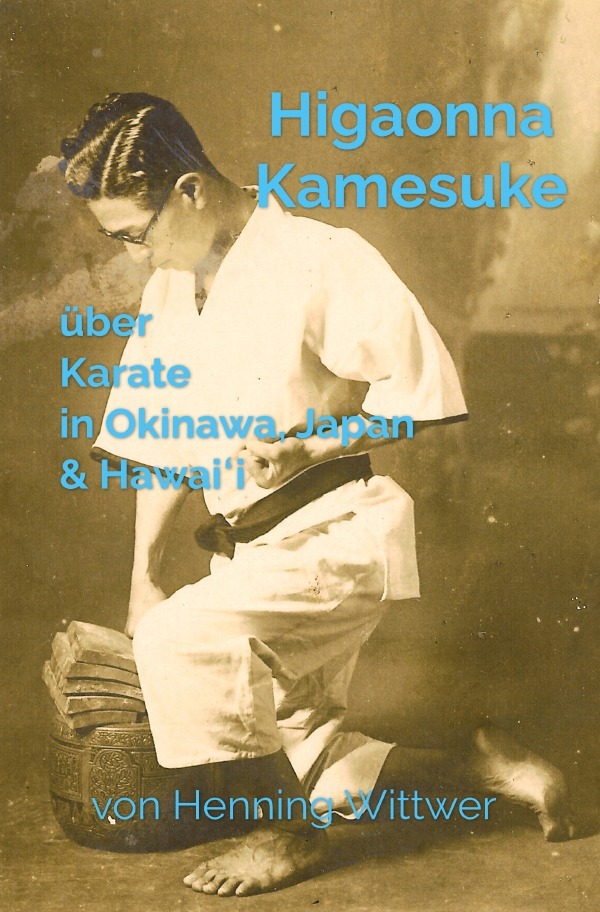 Cover: 9783741863691 | Higaonna Kamesuke über Karate in Okinawa, Japan &amp; Hawai i | Wittwer