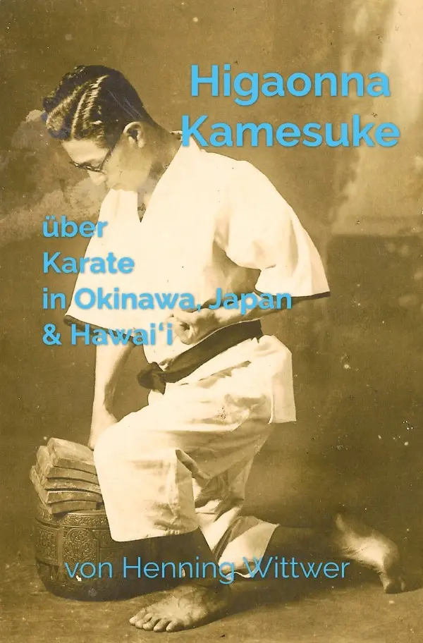 Cover: 9783741863691 | Higaonna Kamesuke über Karate in Okinawa, Japan &amp; Hawai i | Wittwer