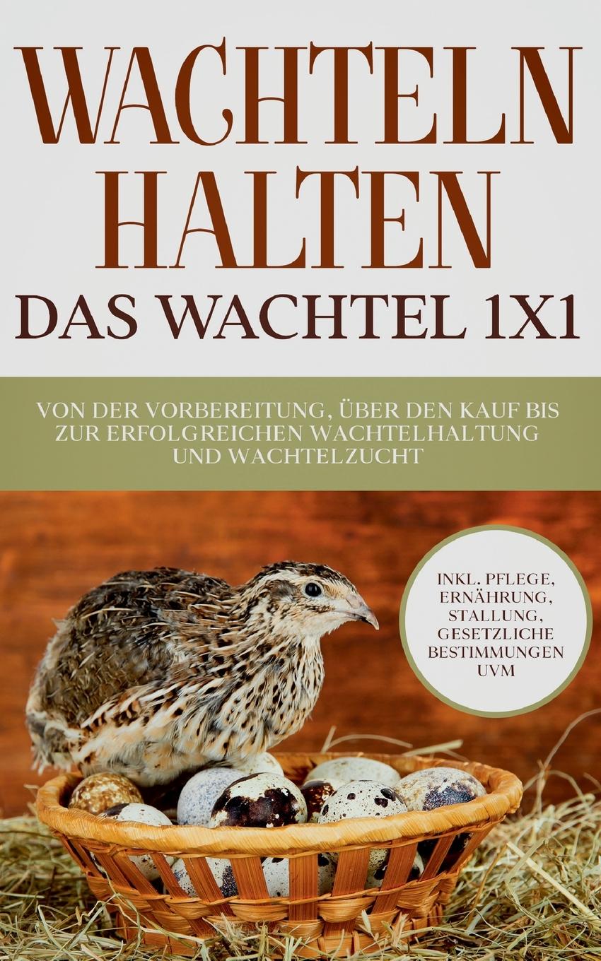 Cover: 9783755723691 | Wachteln halten - Das Wachtel 1x1 | Maximilian Kobus | Taschenbuch