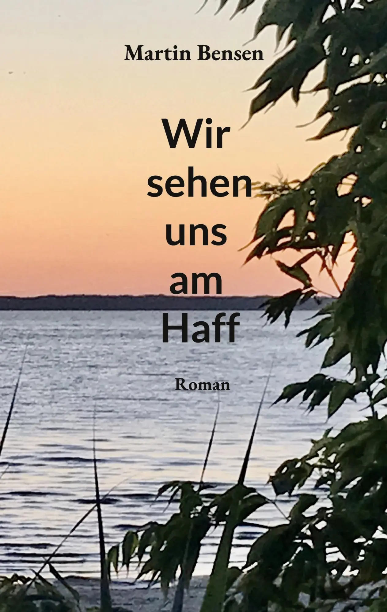 Cover: 9783756883691 | Wir sehen uns am Haff | Roman | Martin Bensen | Taschenbuch | 312 S.