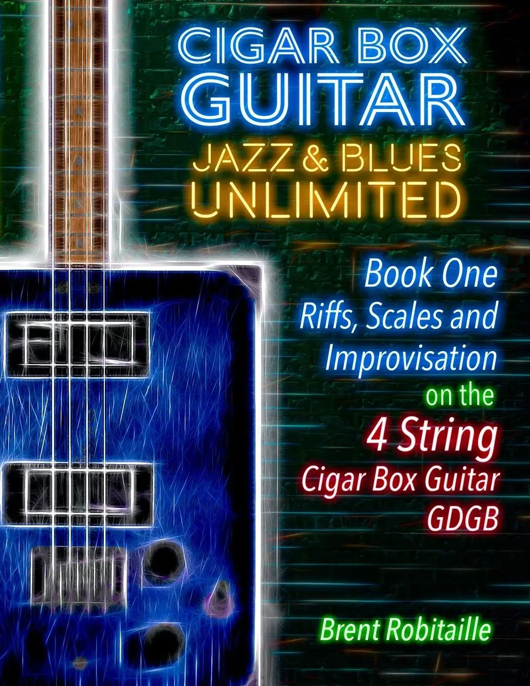 Cover: 9781775193791 | Cigar Box Guitar Jazz &amp; Blues Unlimited - Book One 4 String | Buch