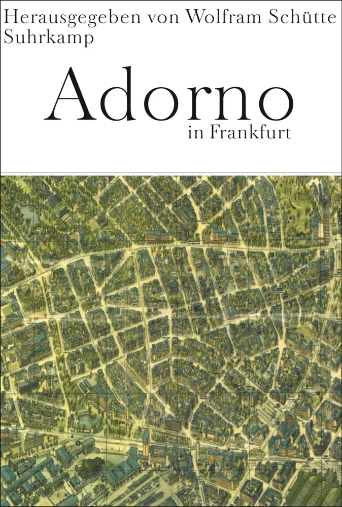 Cover: 9783518583791 | Adorno in Frankfurt | Wolfram Schütte | Buch | 416 S. | Deutsch | 2003