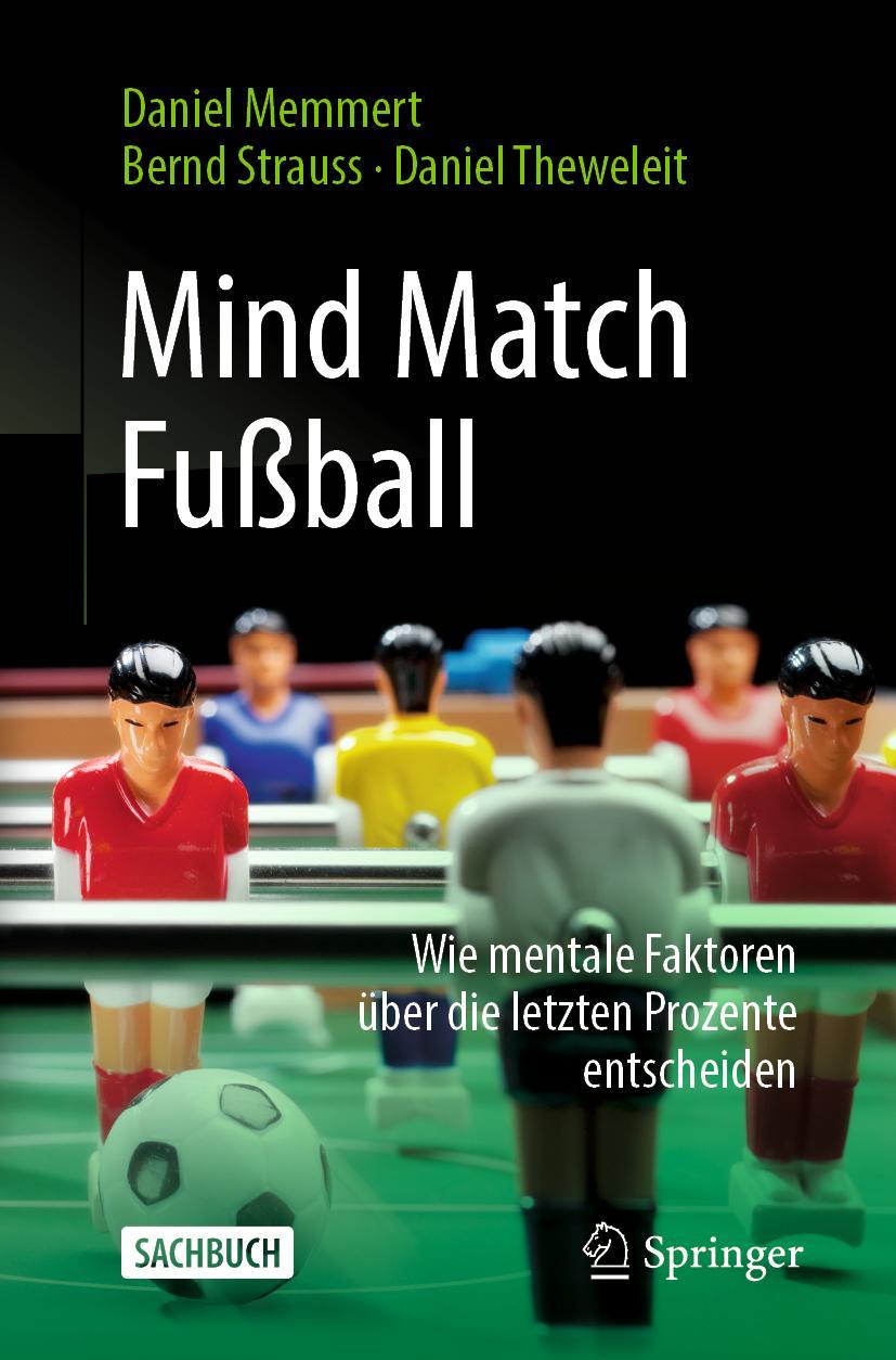 Cover: 9783662653791 | Mind Match Fußball | Daniel Memmert (u. a.) | Taschenbuch | ix | 2023