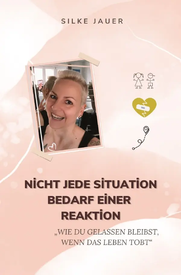 Cover: 9783819783791 | Nicht jede Situation bedarf einer Reaktion | Silke Jauer | Taschenbuch