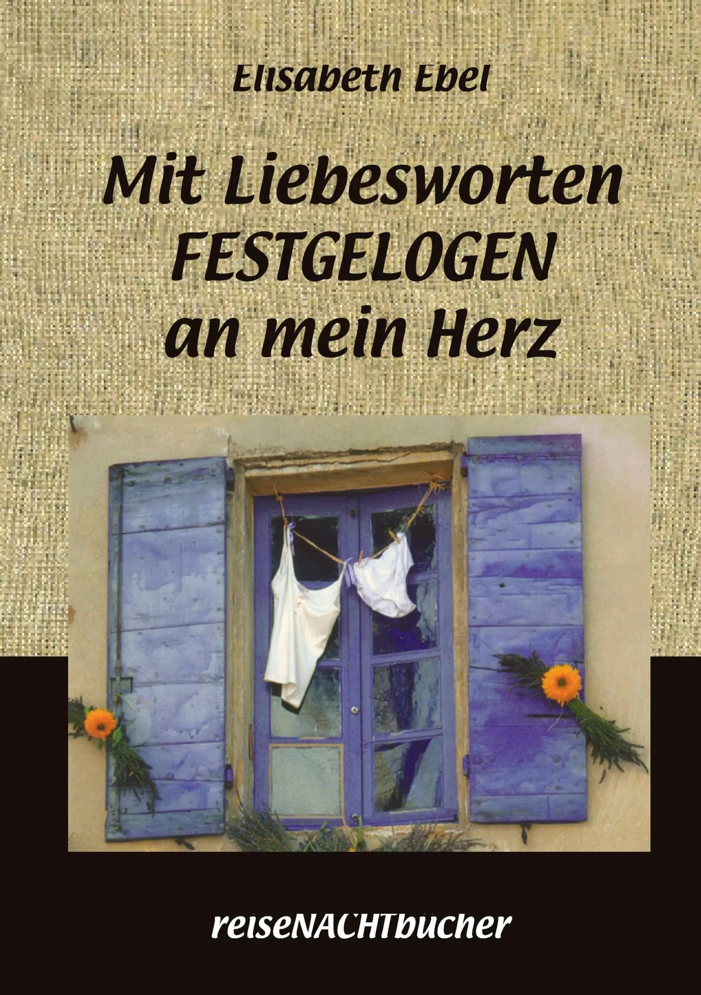 Mit Liebesworten 'festgelogen' an mein Herz: reiseNachtbücher