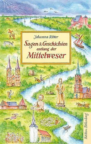 Cover: 9783954943791 | Sagen und Geschichten entlang der Mittelweser | Johanna Ritter | Buch