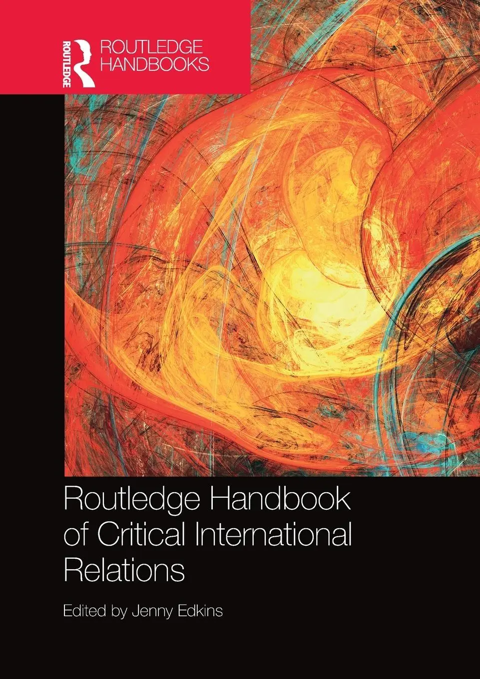 Cover: 9780367783891 | Routledge Handbook of Critical International Relations | Jenny Edkins