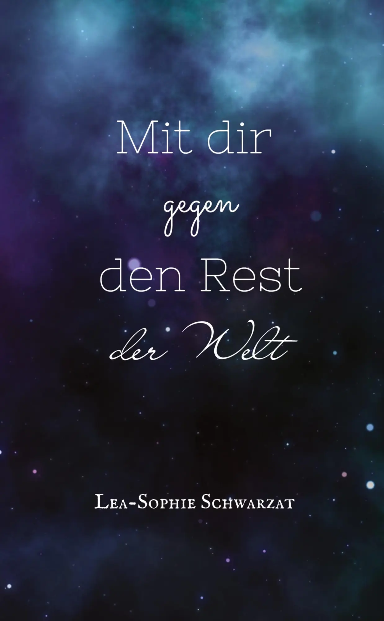 Cover: 9783384693891 | Mit dir bis ans Ende der Welt | Lea-Sophie Schwarzat | Taschenbuch