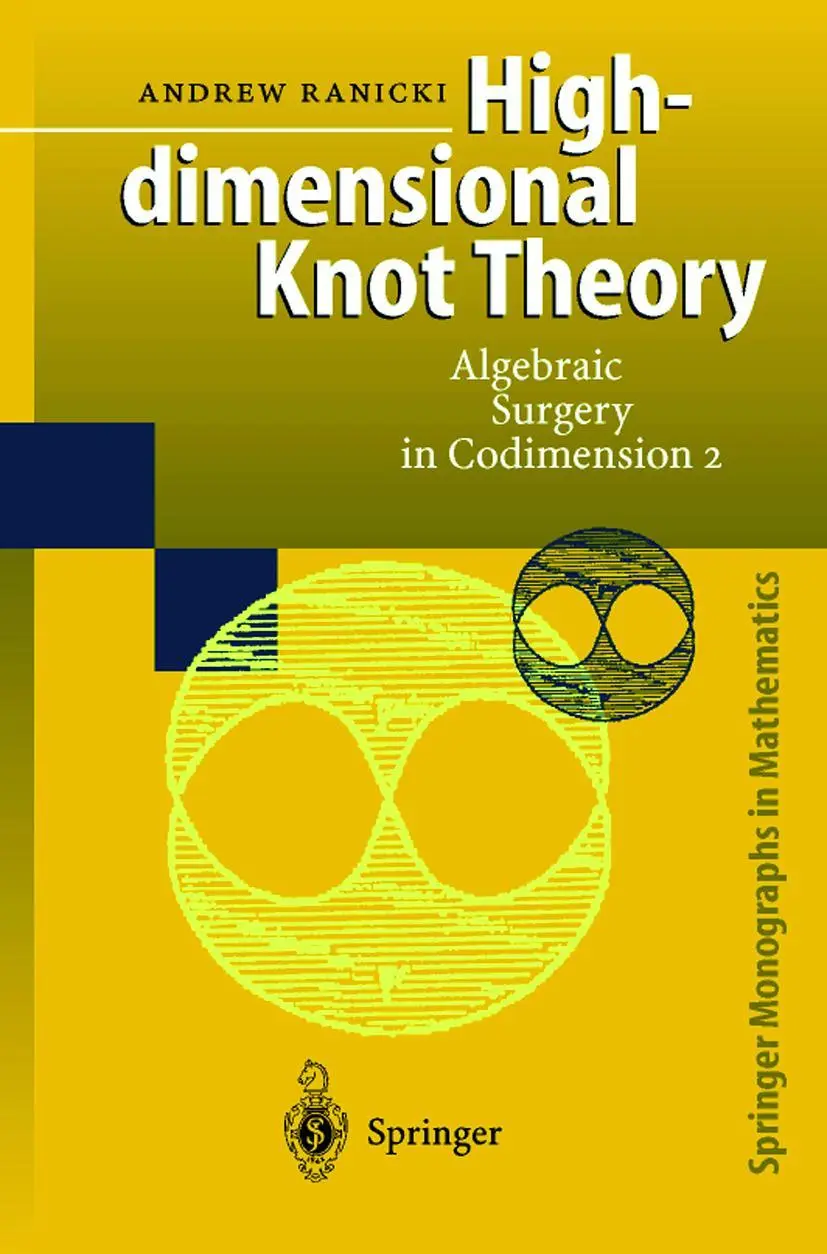 Cover: 9783540633891 | High-dimensional Knot Theory | Algebraic Surgery in Codimension 2 Cover: 9783540633891 | High-dimensional Knot Theory | Algebraic Surgery in Codimension 2
