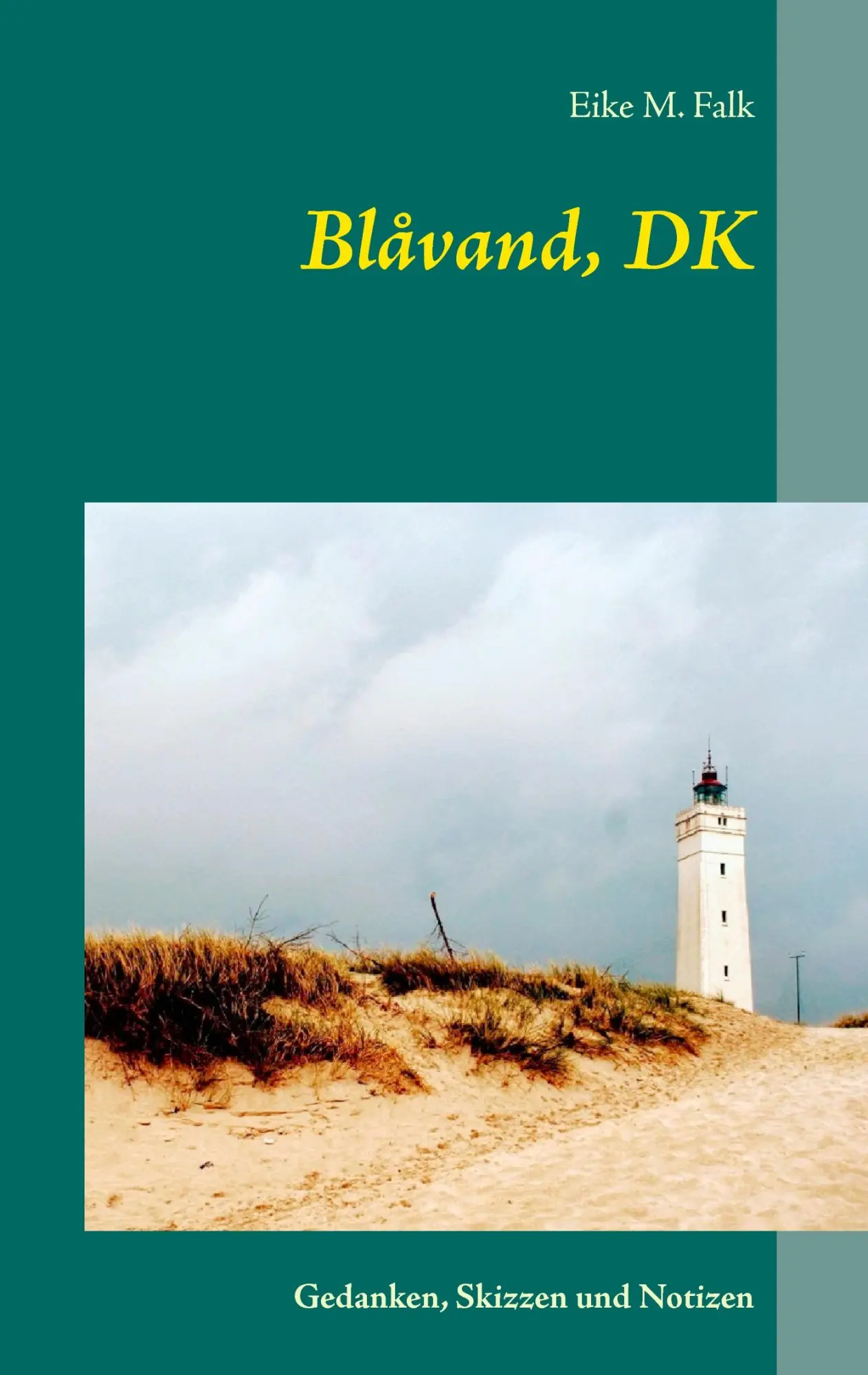 Cover: 9783743133891 | Blåvand, DK | Gedanken, Skizzen und Notizen | Eike M. Falk | Buch