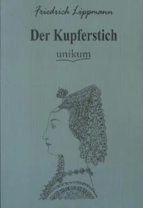 Cover: 9783845723891 | Der Kupferstich | Friedrich Lippmann | Taschenbuch | 256 S. | Deutsch