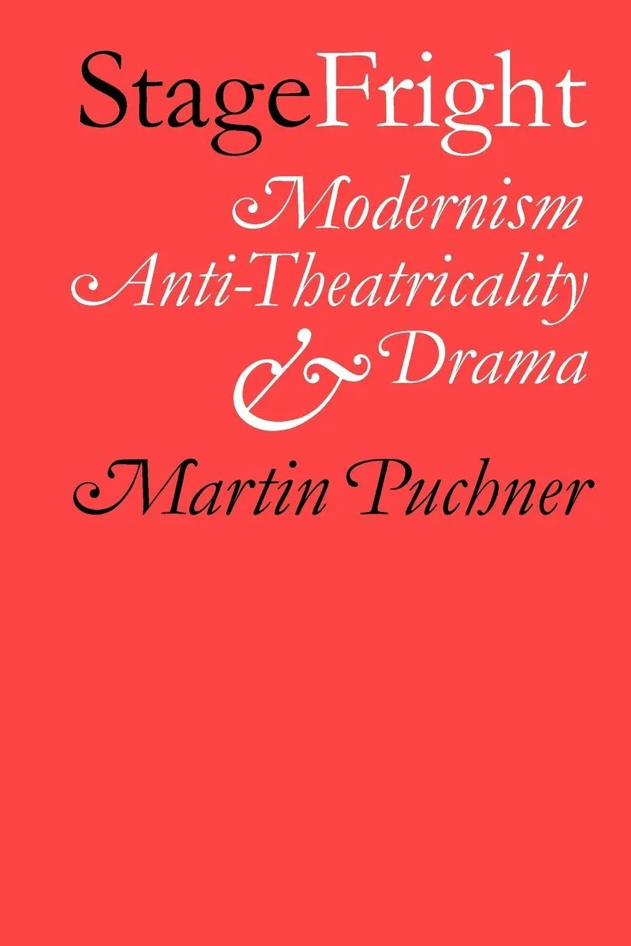 Cover: 9781421403991 | Stage Fright | Modernism, Anti-Theatricality, and Drama | Puchner