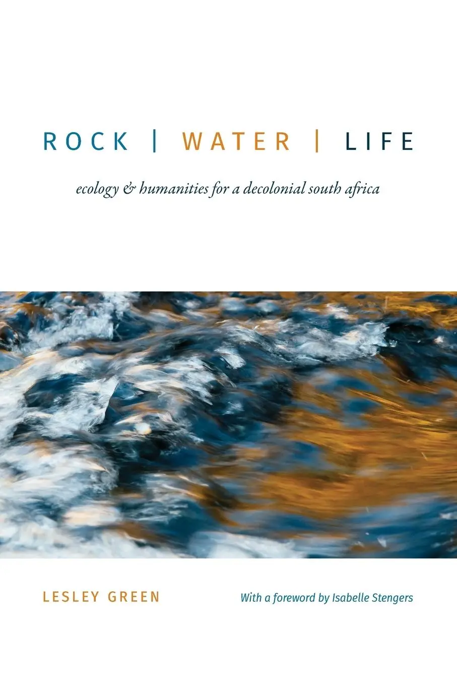 Cover: 9781478003991 | Rock Water Life | Ecology and Humanities for a Decolonial South Africa
