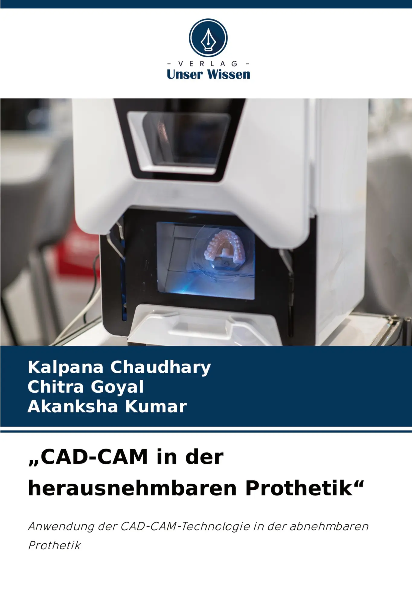 Cover: 9783330503991 | "CAD-CAM in der herausnehmbaren Prothetik" | Kalpana Chaudhary (u. a.)