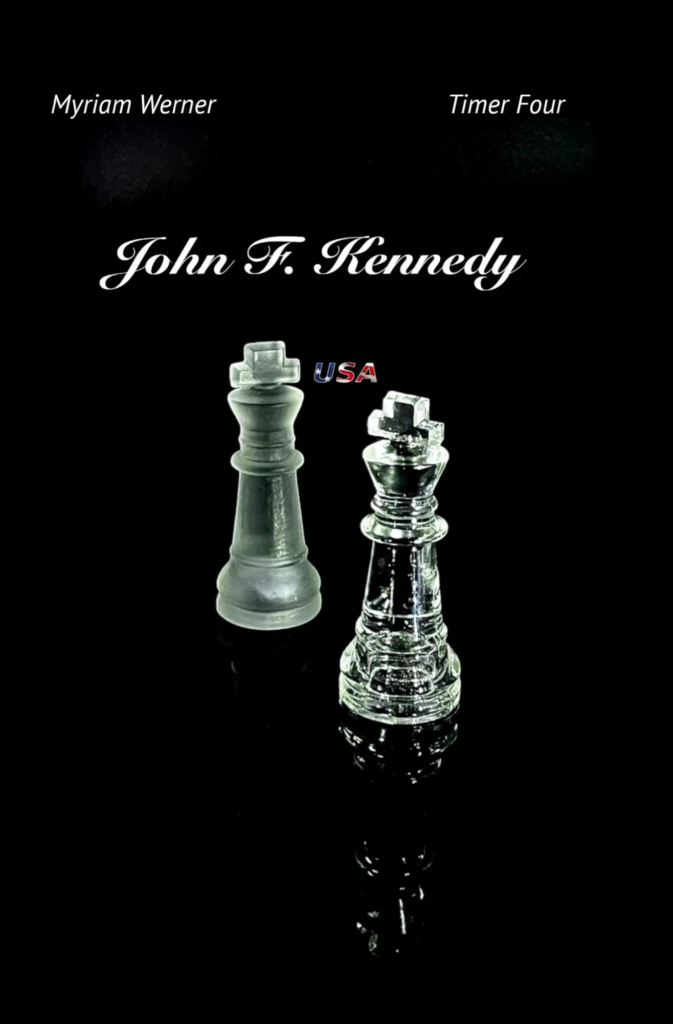 Cover: 9783759203991 | John F. Kennedy | Timer Four | Myriam Werner | Taschenbuch | 332 S.