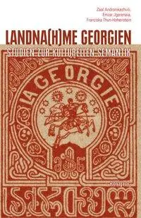 Cover: 9783865993991 | Landna(h)me Georgien | Andronikashvili | Taschenbuch | 450 S. | 2018