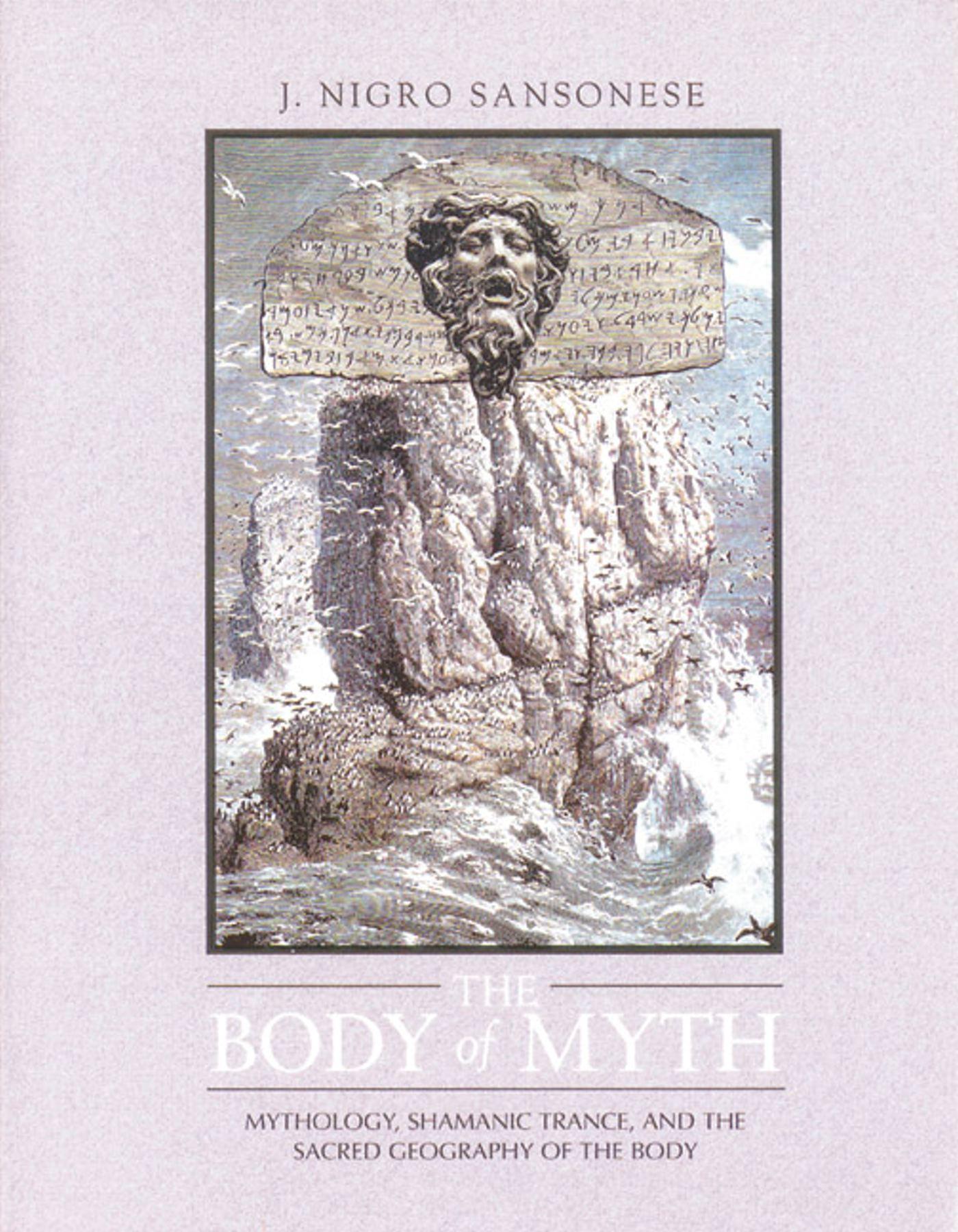 The Body of Myth: Mythology, Shamanic Trance, and the Sacred Geography of the Body | J. Nigro Sansonese | Taschenbuch | Englisch | 1994 | Inner Traditions/Bear & Company | EAN 9780892814091 - Sansonese, J. Nigro
