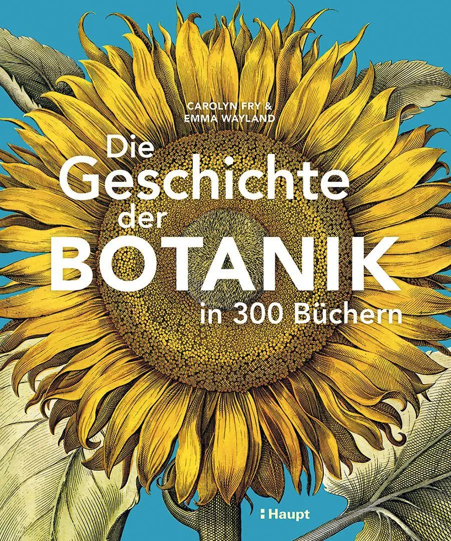 Cover: 9783258084091 | Die Geschichte der Botanik in 300 Büchern | Carolyn Fry (u. a.) | Buch