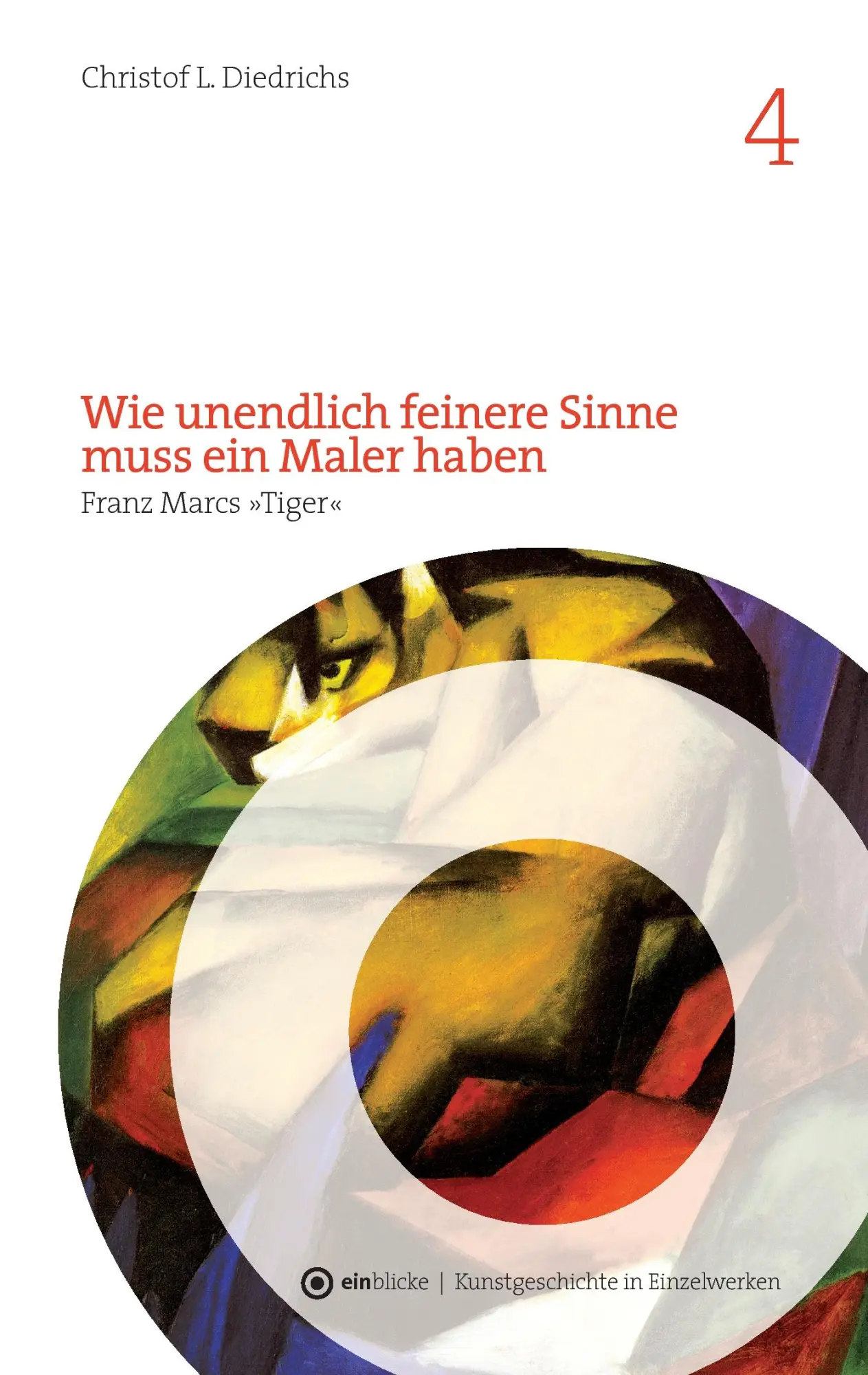 Cover: 9783741274091 | Wie unendlich feinere Sinne muss ein Maler haben | Franz Marcs "Tiger"