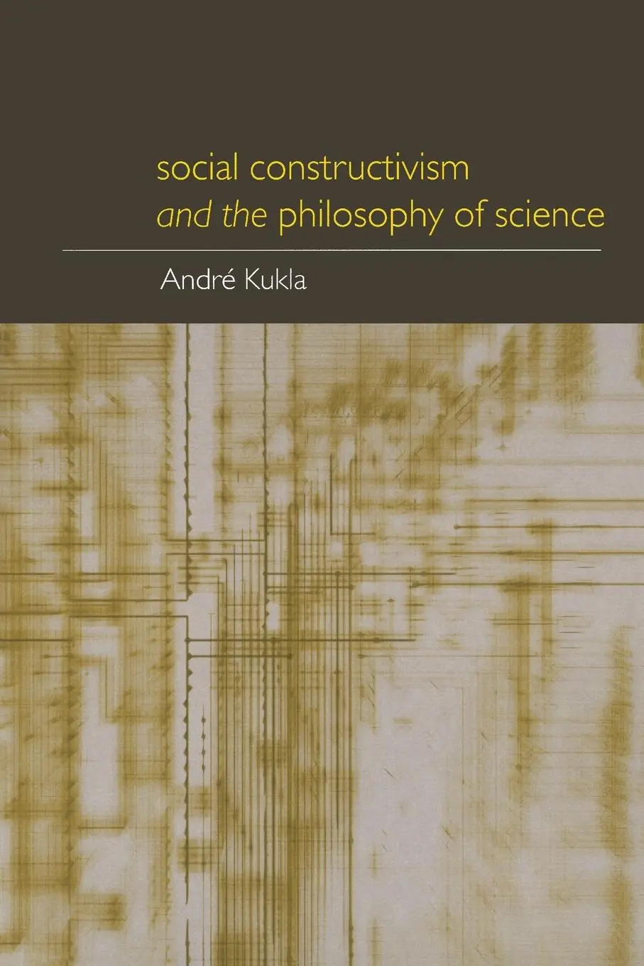 Cover: 9780415234191 | Social Constructivism and the Philosophy of Science | André Kukla