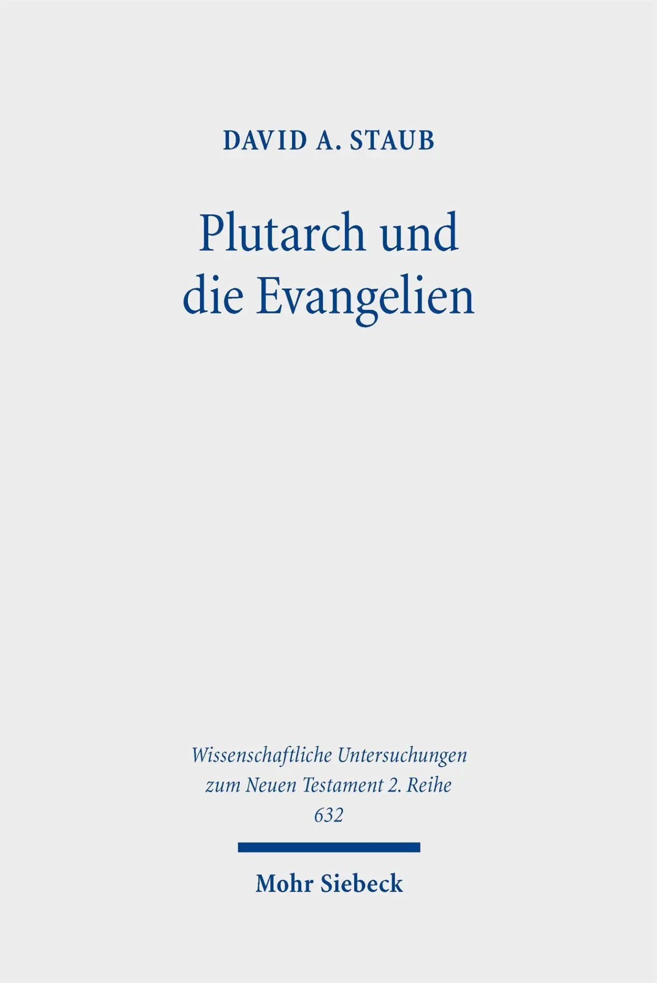 Cover: 9783161644191 | Plutarch und die Evangelien | David A. Staub | Taschenbuch | 377 S.