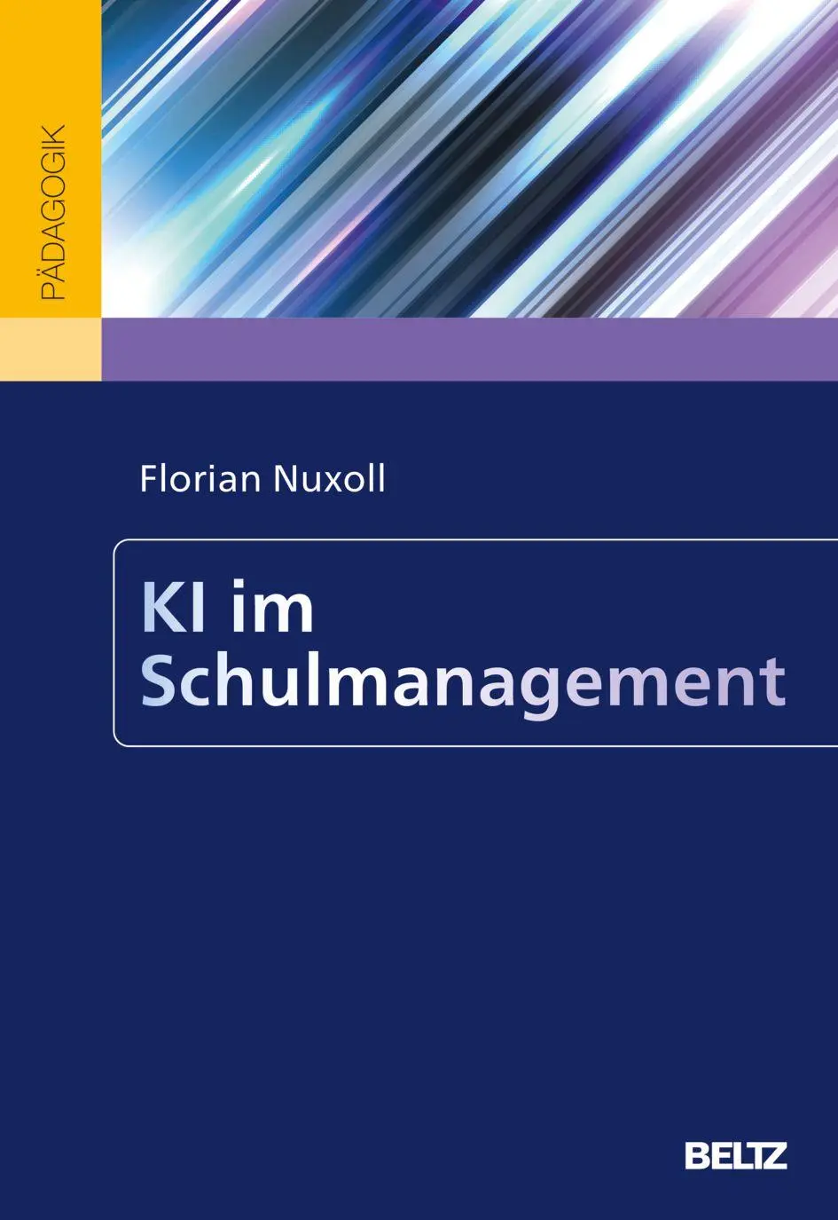 Cover: 9783407634191 | KI im Schulmanagement | Florian Nuxoll | Taschenbuch | 167 S. | 2026