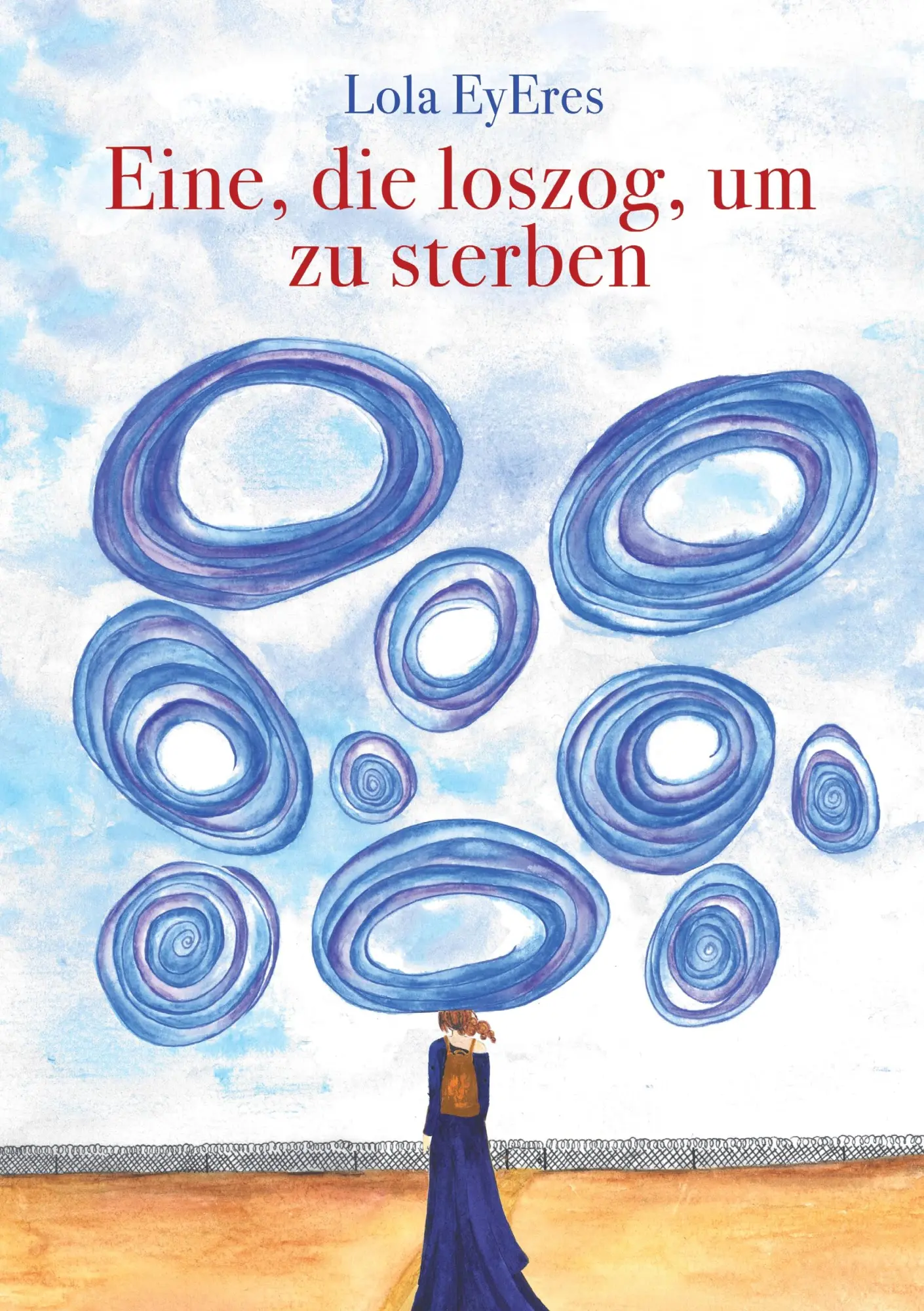 Cover: 9783741264191 | Eine, die loszog, um zu sterben | Lola Eyeres | Taschenbuch | 224 S.