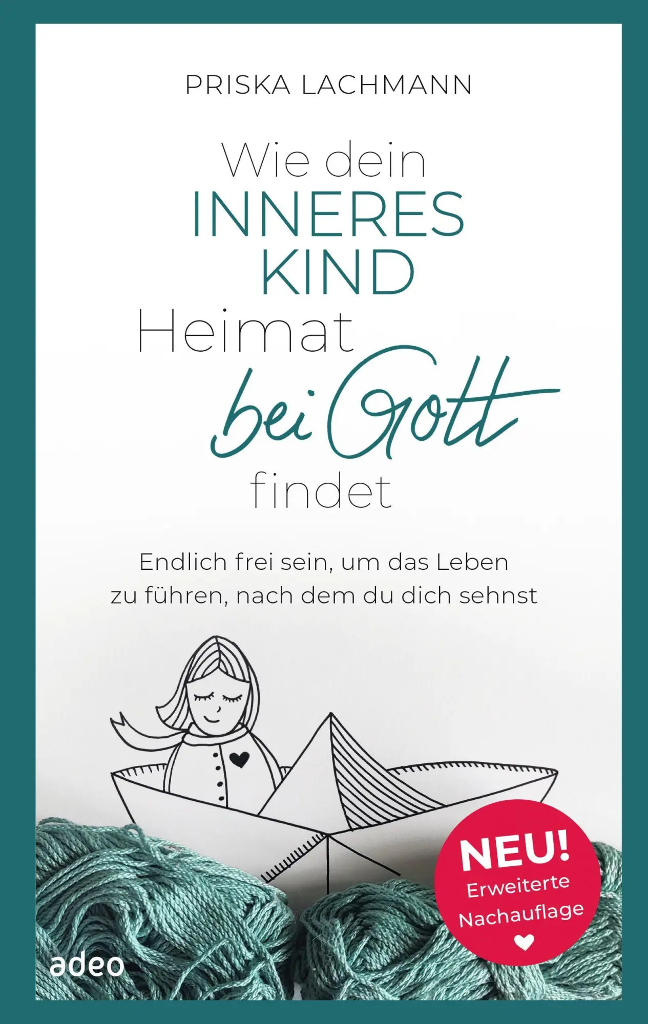 Cover: 9783863344191 | Wie dein inneres Kind Heimat bei Gott findet | Priska Lachmann | Buch