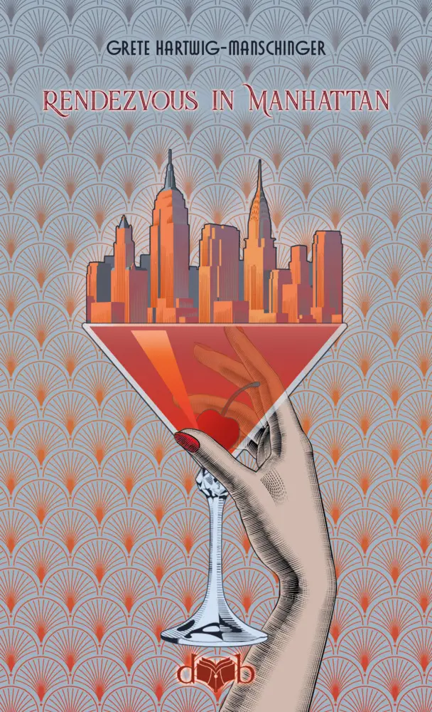 Cover: 9783903244191 | Rendezvous in Manhattan | Amerikanischer Roman | Hartwig-Manschinger