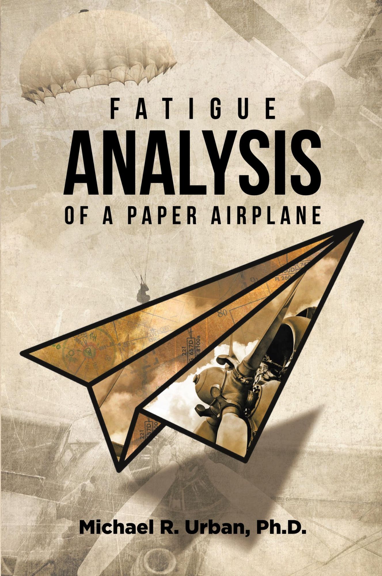Cover: 9798888514191 | Fatigue Analysis of a Paper Airplane | Michael R. Urban | Taschenbuch