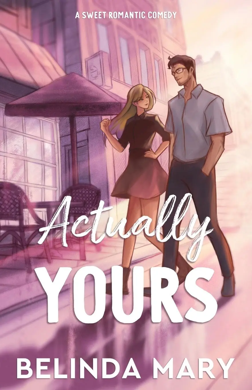Cover: 9780645694291 | Actually Yours | A Sweet &amp; Closed Door Romantic Comedy | Belinda Mary
