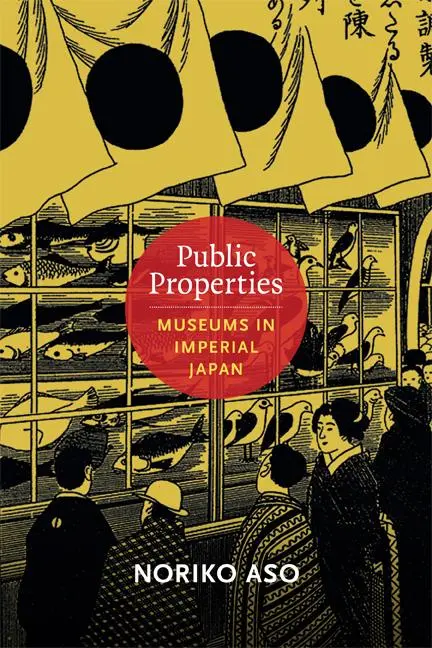 Cover: 9780822354291 | Public Properties | Museums in Imperial Japan | Noriko Aso | Buch