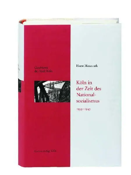 Cover: 9783774304291 | Köln in der Zeit des Nationalsozialismus 1933 - 1945 | Horst Matzerath