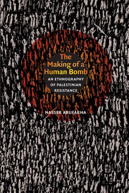 Cover: 9780822344391 | The Making of a Human Bomb | An Ethnography of Palestinian Resistance