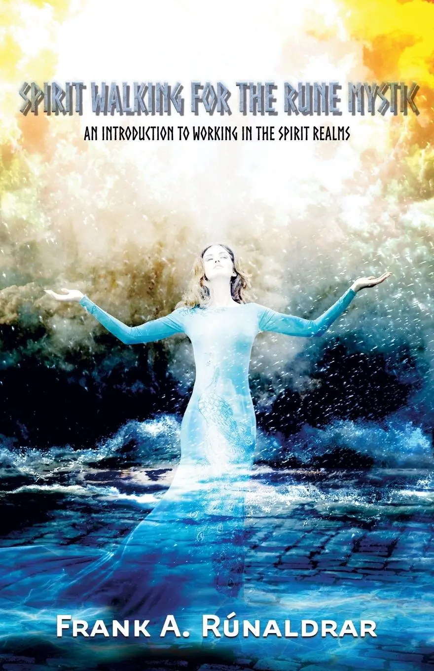 Cover: 9780995534391 | Spirit Walking for the Rune Mystic | Frank A. Rúnaldrar | Taschenbuch