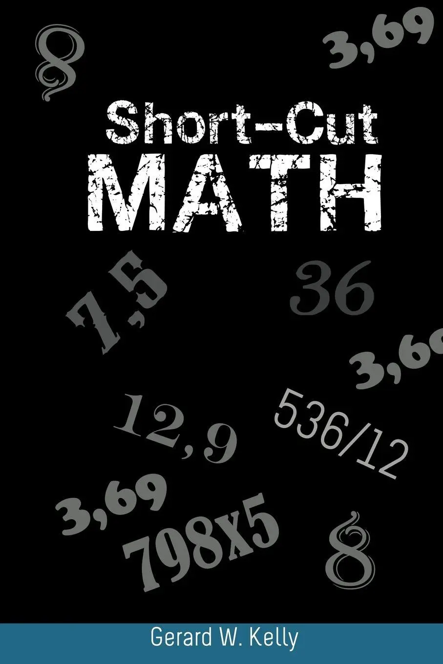 Cover: 9781607964391 | Short-Cut Math | Gerard W. Kelly | Taschenbuch | Englisch | 2012