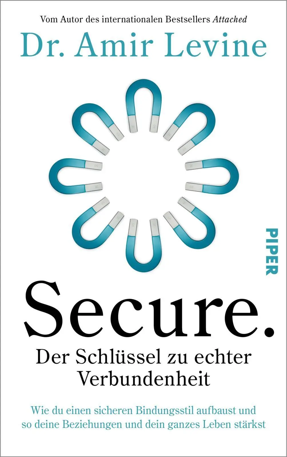Cover: 9783492074391 | Secure. Der Schlüssel zu echter Verbundenheit | Amir Levine | Buch