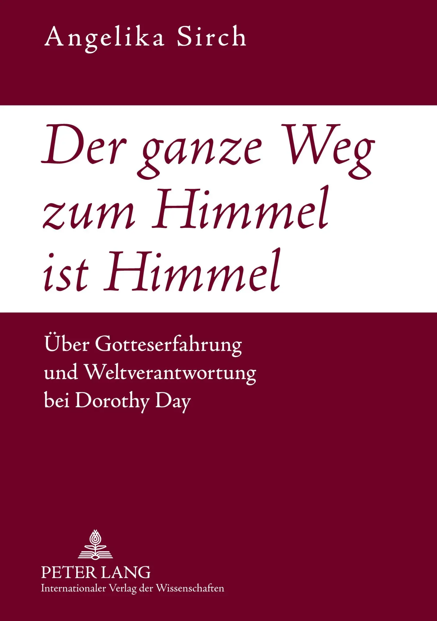 Cover: 9783631594391 | Der ganze Weg zum Himmel ist Himmel | Angelika Sirch | Buch | 298 S.