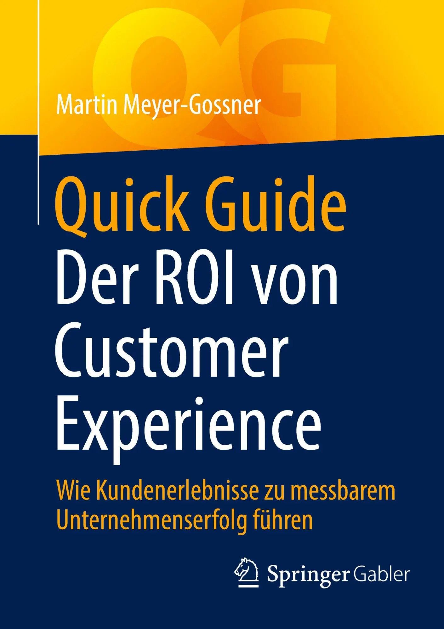 Cover: 9783658494391 | Quick Guide Der ROI von Customer Experience | Martin Meyer-Gossner