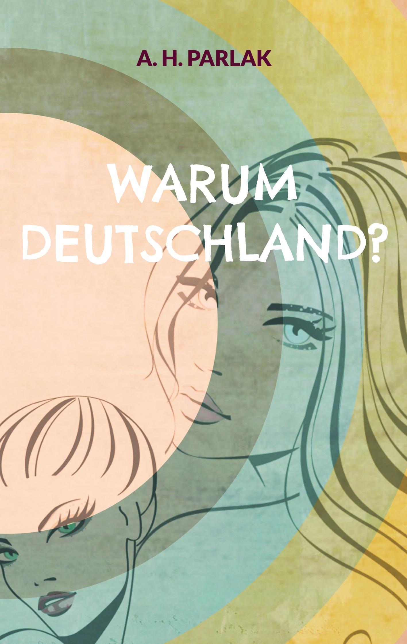 Cover: 9783754354391 | Warum Deutschland? | Eine deutsch-türkische Lebensgeschichte | Parlak