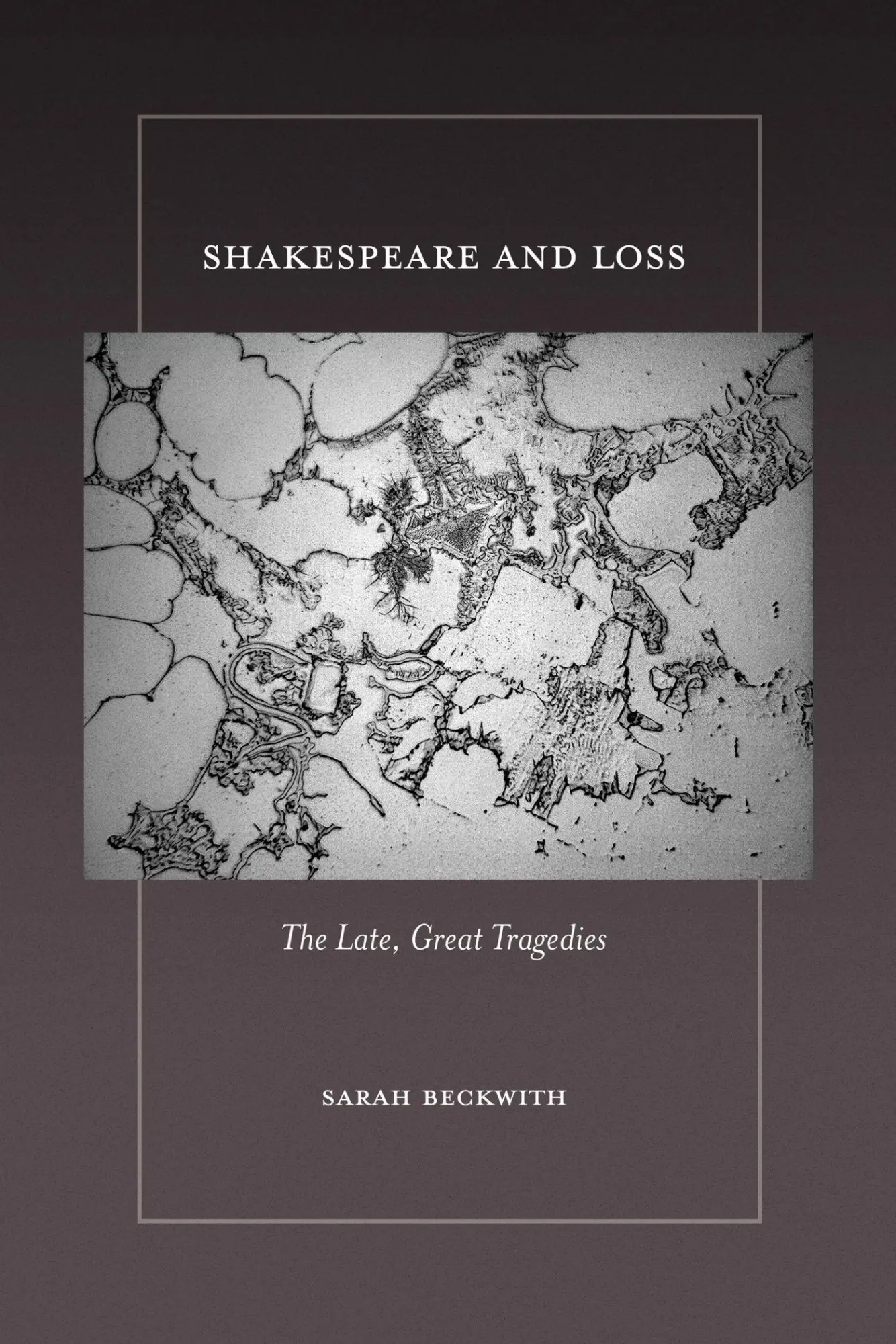 Cover: 9781501784491 | Shakespeare and Loss | The Late, Great Tragedies | Sarah Beckwith