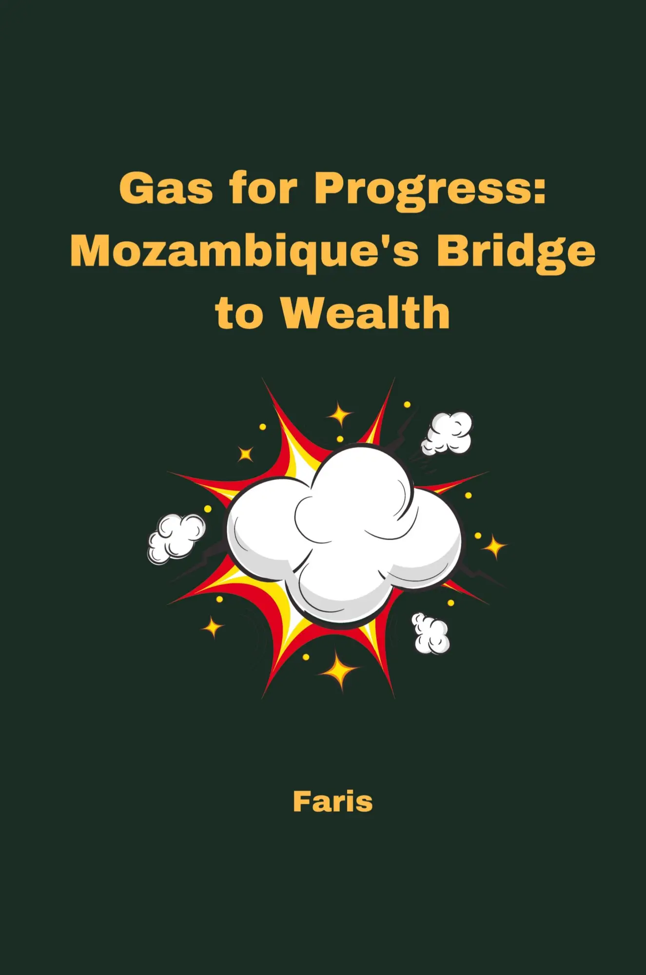 Gas for Progress Mozambiques Bridge to Wealth - Faris Kartoniert (TB)
