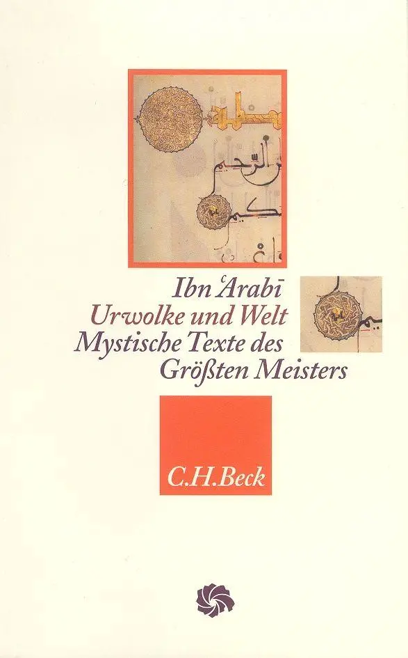 Cover: 9783406854491 | Urwolke und Welt | Mystische Texte des Größten Meisters | Ibn 'Arabi