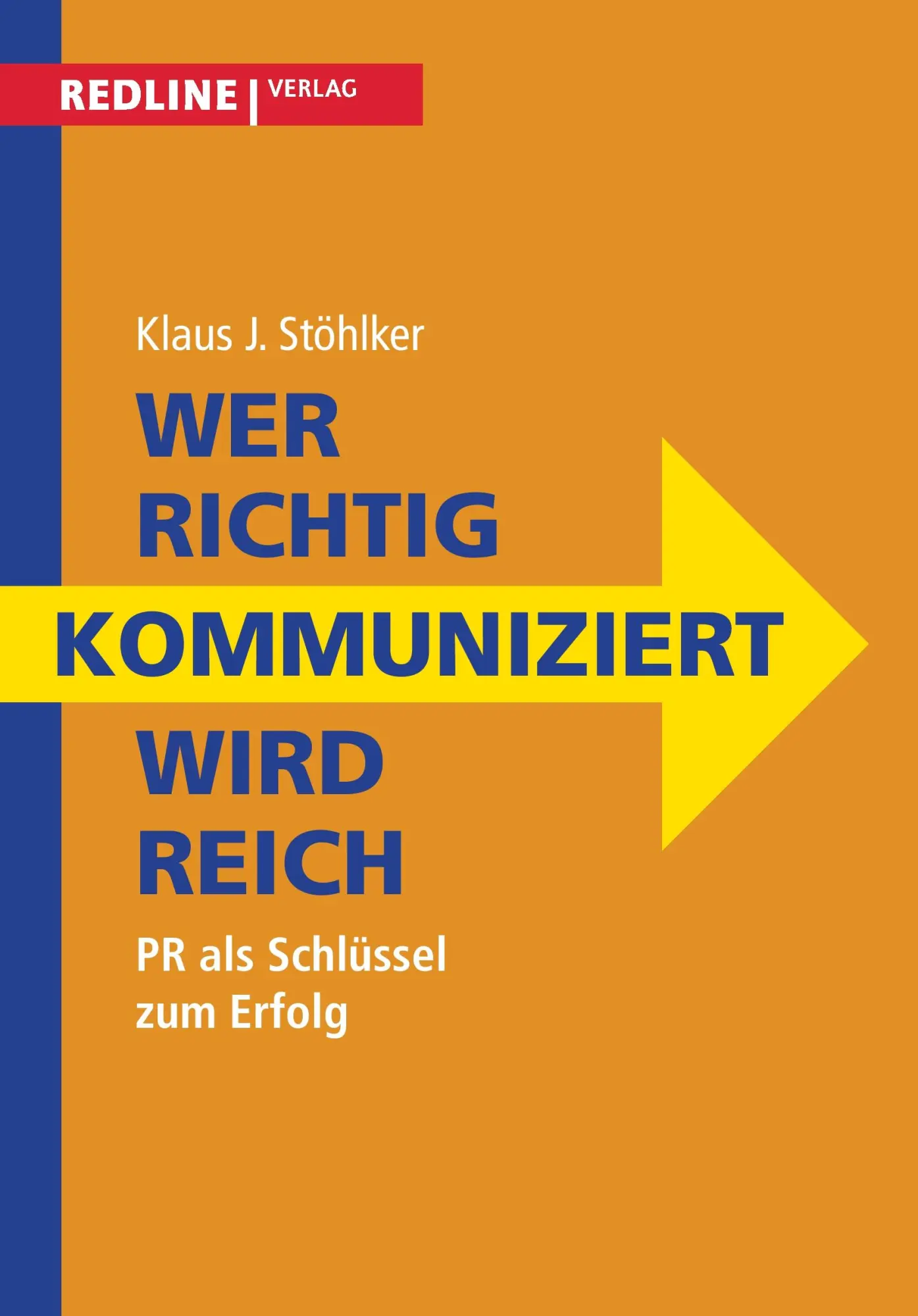 Cover: 9783868814491 | Wer richtig kommuniziert, wird reich | PR als Schlüssel zum Erfolg