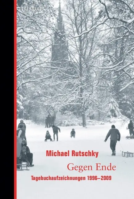 Cover: 9783946334491 | Gegen Ende | Tagebuchaufzeichnungen 1996-2009 | Michael Rutschky